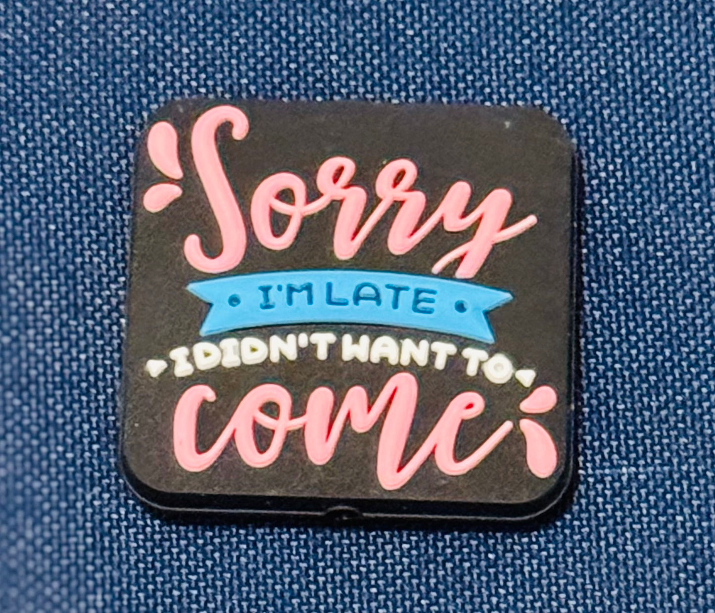 Sorry I’m Late Funny Silicone Focal bead- 1 bead