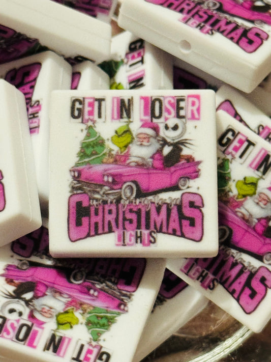 Get in Loser Christmas Silicone Focal Custom