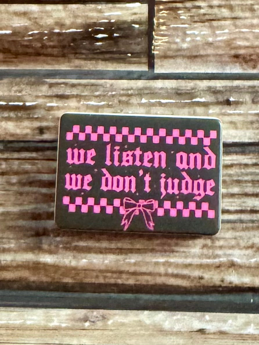 We Listen and we Don’t Judge-1