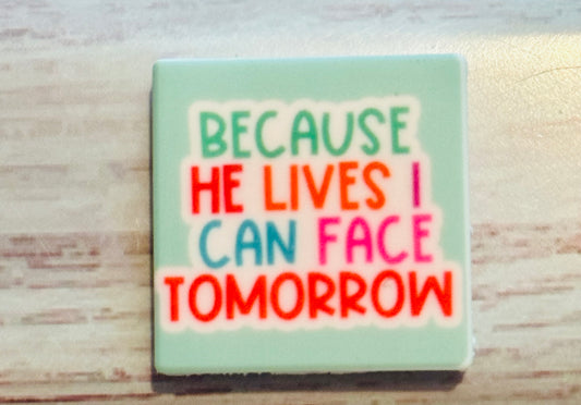 He Lives so I can face Tomorrow Silicone Focal Bead-1 Custom